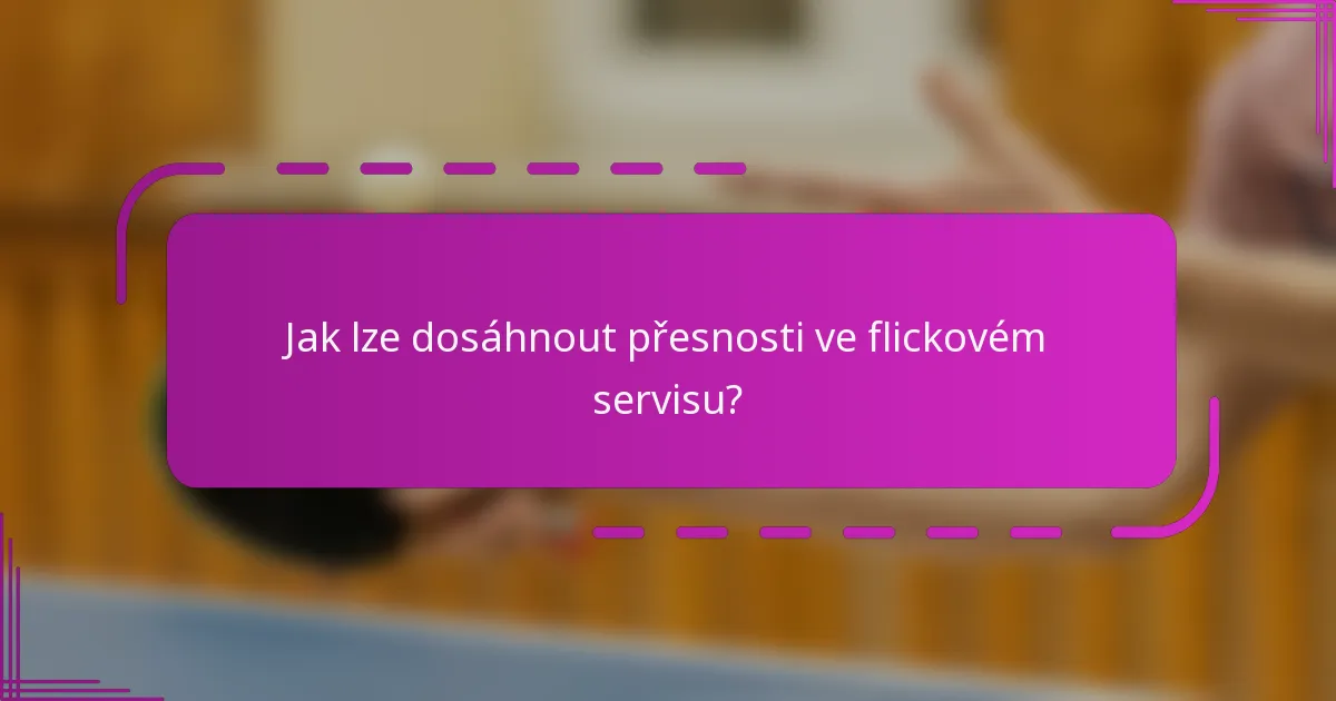 Jak lze dosáhnout přesnosti ve flickovém servisu?