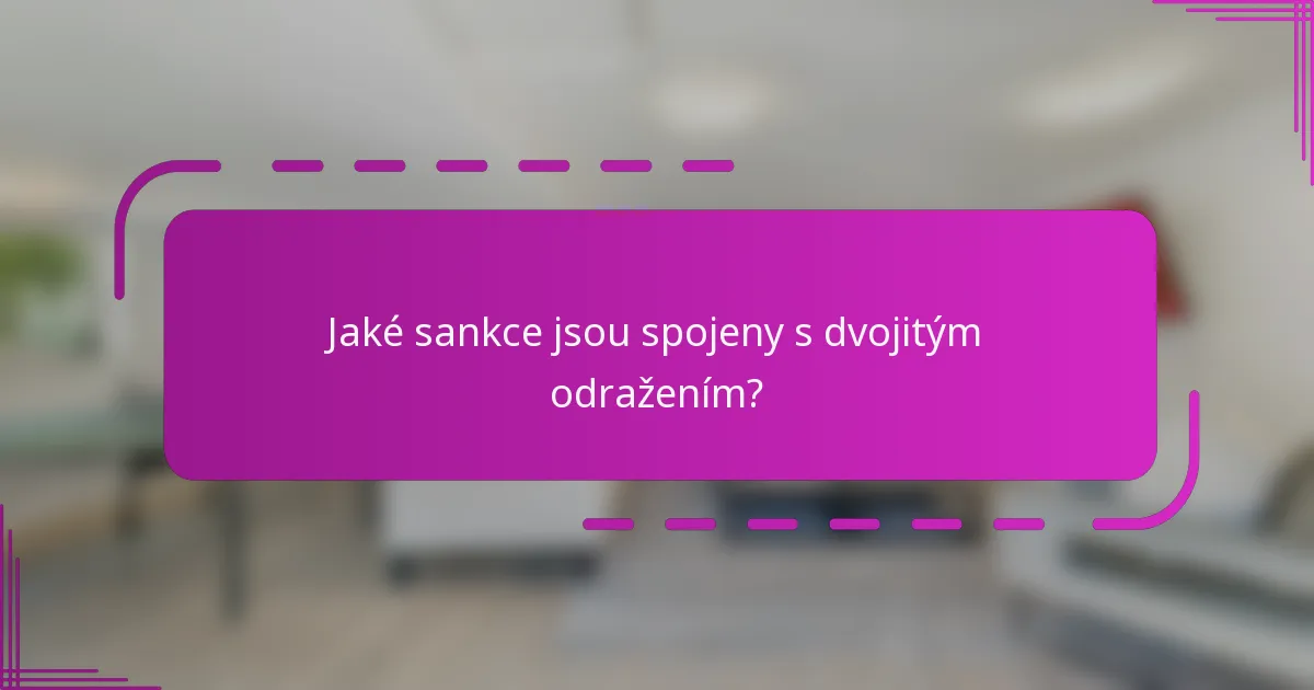 Jaké sankce jsou spojeny s dvojitým odražením?